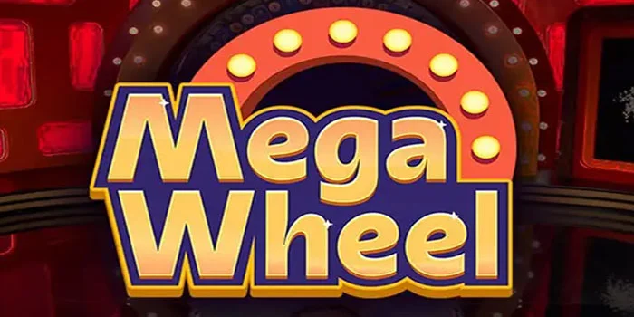 Mega Wheel – Dapatkan Hadiah Utamanya Jackpot x500
