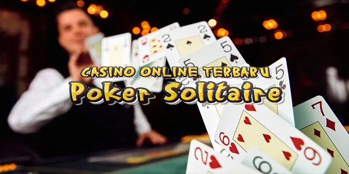 Mengapa Poker Solitaire Menarik